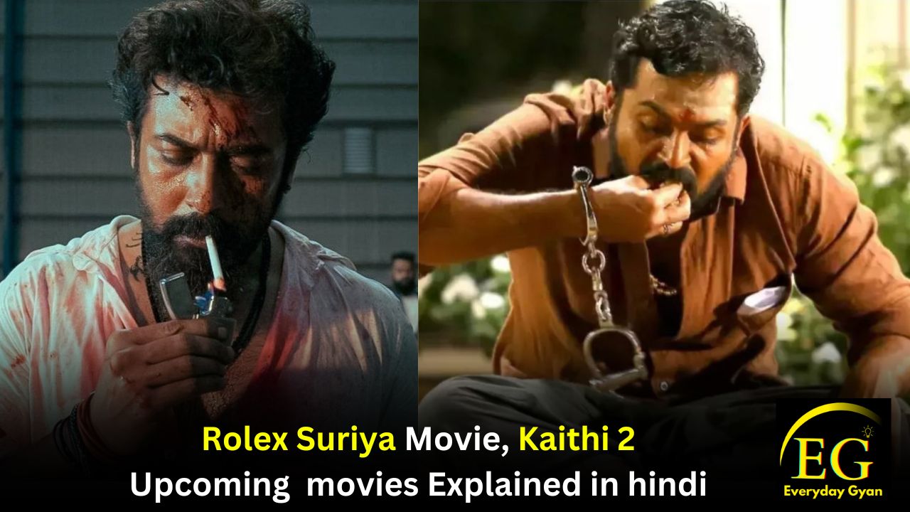 Rolex Suriya Movie, Kaithi 2 Upcoming movies Explained in hindi